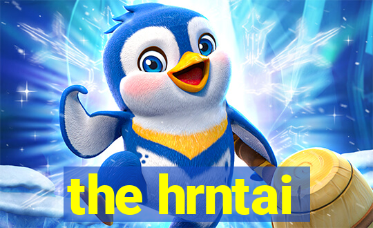 the hrntai